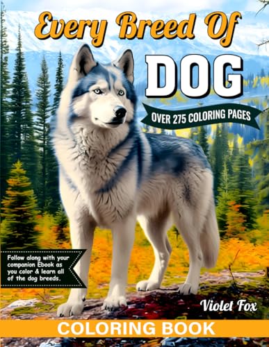 Every Breed of Dog Coloring Book: Dog Coloring Book: Color each Dog Breed WoodArtSupply