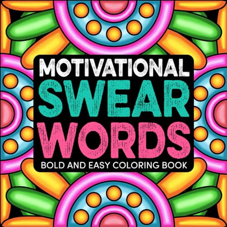 Motivational Swear Words: Bold and Easy Coloring Book for Adults, Hilarious & Inspirational Designs for Stress Relief & Relaxation WoodArtSupply
