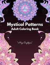 Mystical Patterns: An Adult Coloring Book with Mandala Designs, each infused with Psychic Energy to inspire Mindfulness and Serenity WoodArtSupply