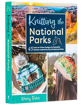 Knitting the National Parks: 63 Easy-to-Follow Designs for Beautiful Beanies Inspired by the US National Parks (Knitting Books and Patterns; Knitting Beanies) WoodArtSupply