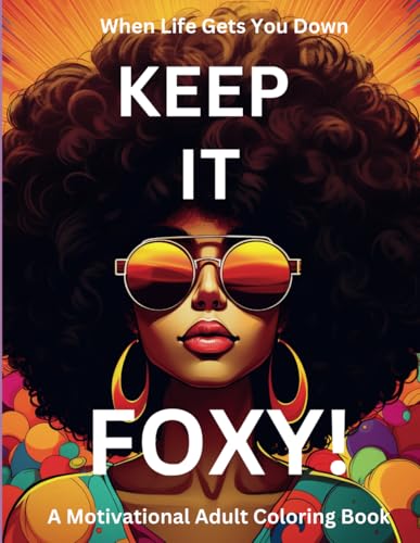 KEEP IT FOXY! Adult Coloring Book: A Motivational Adult Coloring Book WoodArtSupply