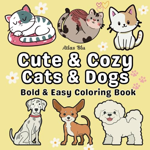 Simple, Bold & Easy Animal Coloring Book: Simple & Large Designs Featuring Cats, Dogs, Puppies, & Kittens for All Ages (Bold and Easy Coloring): ... Kids & Adults (Bold & Easy Coloring Books)