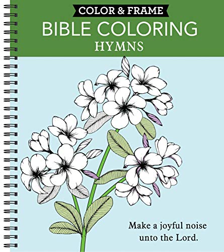 Color & Frame - Bible Coloring: Hymns (Adult Coloring Book) New Seasons