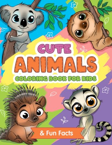 Cute Animals Coloring Book for Kids: Illustrations of Bear, Monkey, Elephant and More! Fun Learning, and Relax with an Easy Process. Develop Motor ... (Educational coloring books Cute Animals)