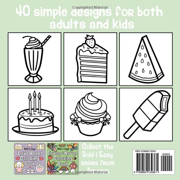 Bold and Easy Sweet Treats Coloring Book: Simple, Cute and Relaxing Designs for both Adults and Kids: Contains Cupcakes, Candy, Ice Cream and Much More (Bold and Easy by The Future Teacher) Independently Published