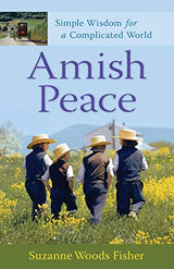 Amish Peace: Simple Wisdom for a Complicated World REVELL
