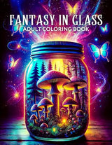 Fantasy in Glass Adult Coloring Book: Whimsical Designs with Enchanted Worlds inside Jars, Snow Globes, Glasses, Crystal Balls, and Much More for Relaxation and Mindfulness WoodArtSupply