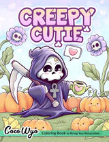 Creepy Cutie: Coloring Book for Adults and Teens Featuring Goth Kawaii and Spooky Cute Creatures of All Kinds and Many More Coco Wyo LLC