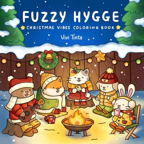 Fuzzy Hygge: Christmas Vibes Coloring Book for Adults & Teens Featuring Cozy Festive Holiday Winter Scenes with Adorable Animals Characters (Fuzzy Friends Coloring) Vivi Tinta