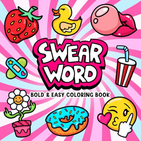 Swear Word: Bold and Easy Coloring Book for Adults Featuring Groovy & Funny Designs for Relaxation TAD Publishing LLC