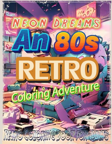 Neon Dreams: An 80s Retro Coloring Adventure, Retro Coloring Book for Adults, 80s retro book.