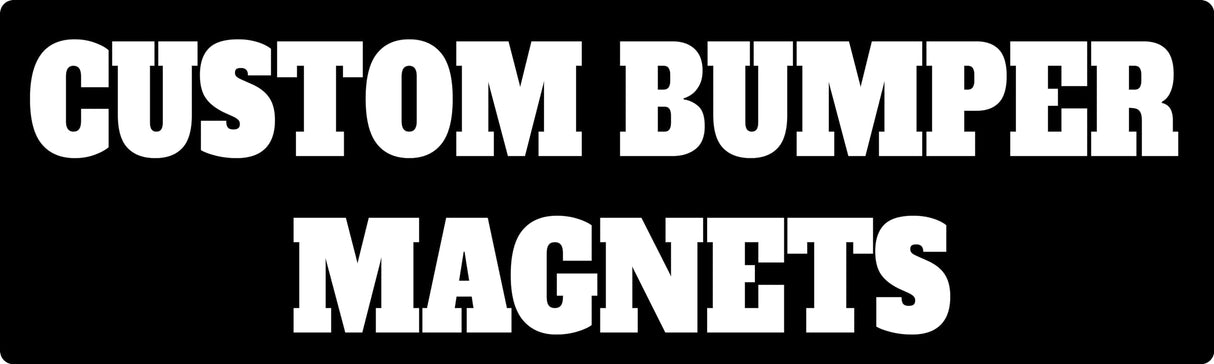 Custom Magnetic Bumper Sticker Customizable Magnet | Personalized Magnet | Multiple Size Options | Automotive Magnet | Customizable Pick Your Font Pick Your Color Magnetic for Bumper ArkWisdom