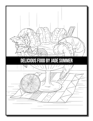Delicious Food: An Adult Coloring Book with Decadent Desserts, Luscious Fruits, Relaxing Wines, Fresh Vegetables, Juicy Meats, Tasty Junk Foods, and More! WoodArtSupply
