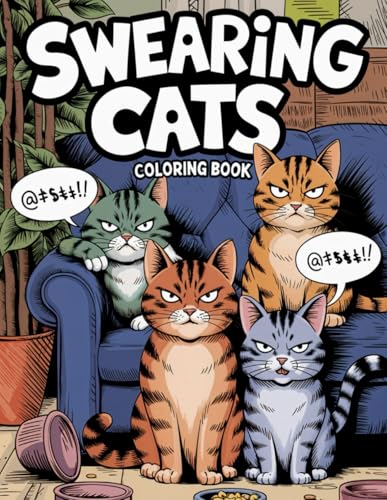 Swearing Cats: Adult Coloring Book for Cats Lovers, Funny Kitty Memes for Adult Relaxation: Cursing Cat Coloring Book for adults, dementia healing WoodArtSupply