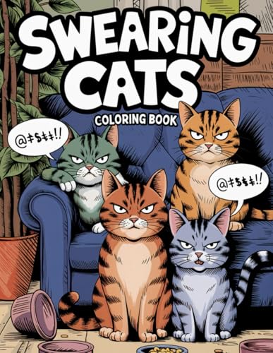 Swearing Cats: Adult Coloring Book for Cats Lovers, Funny Kitty Memes for Adult Relaxation: Cursing Cat Coloring Book for adults, dementia healing