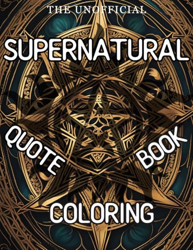 Supernatural Quote Coloring Book: The Unofficial TV Show Activity Book with 50 Badass, Funny, Heartfelt and Motivationak Quotes and Mandala ... and The Winchester TV Series fans