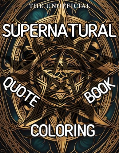 Supernatural Quote Coloring Book: The Unofficial TV Show Activity Book with 50 Badass, Funny, Heartfelt and Motivationak Quotes and Mandala ... and The Winchester TV Series fans WoodArtSupply