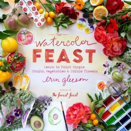The Watercolor Feast: Learn to Paint Simple Fruits, Vegetables, and Flowers WoodArtSupply