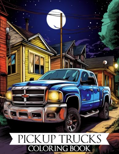Pickup Trucks Coloring Book: A Stress Relief Experience for Adults and Teens WoodArtSupply