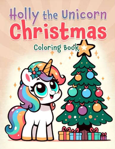 Holly the Unicorn Christmas Coloring Book: For Kids Ages 4-8 (Holly the Unicorn Coloring Books) WoodArtSupply