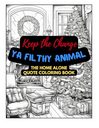 Home Alone Coloring Book: Home Alone Quotes Coloring Book (Classic Christmas Movie Coloring Books)