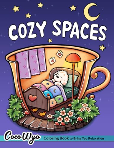 Cozy Spaces: Coloring Book for Adults and Teens Featuring Relaxing Familiar Corners with Cute Animal Characters for Stress Relief Coco Wyo LLC