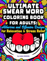 Ultimate Swear Word Coloring Book for Adults: Hilarious and Offensive Designs for Relaxation & Stress Relief WoodArtSupply