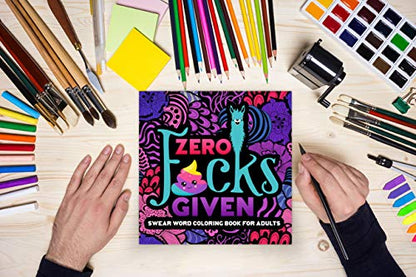 Swear Word Coloring Book For Adults: Zero F*cks Given