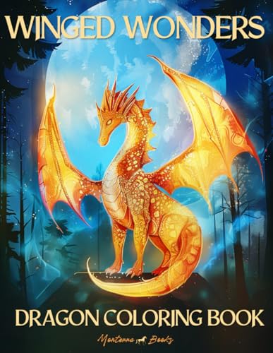 70 Enchanting Dragon Fantasy Coloring Pages | Winged Wonders, Mythical Creatures & Magical Beasts! Dragon Legend & Folklore with Facts | Stress Relief & Relaxation | Teens & Adults | Coloring Book WoodArtSupply