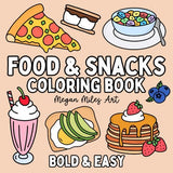 Food & Snacks Coloring Book: Bold & Easy Designs for Adults and Kids (Bold & Easy Coloring Books) Lindesa