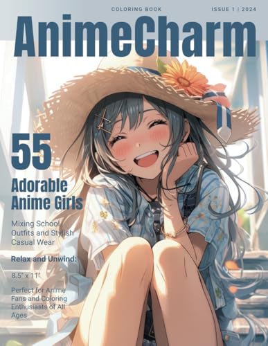 AnimeCharm Coloring Book: Spark Your Creativity with 55 Adorable Anime Girls in Mixing School Outfits & Stylish Casual Wear: Ideal Gift for Manga & ... Book for Adults and Teens (2024: Issue 1)