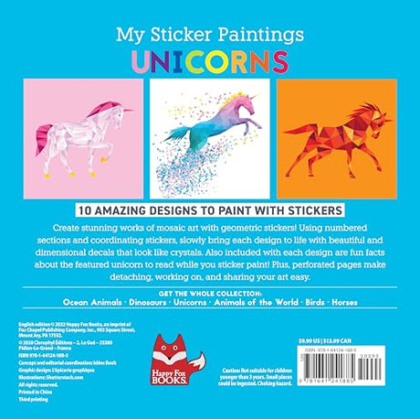 My Sticker Paintings: Unicorns: 10 Magnificent Paintings (Happy Fox Books) For Kids 6-10 to Create Unicorns with Up to 100 Removable, Reusable Stickers for Each Design, plus Fun Facts and Folklore Happy Fox Books