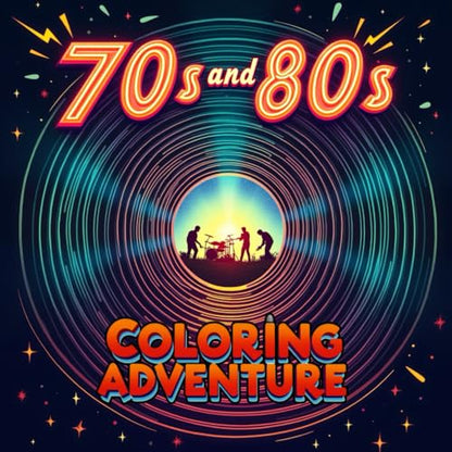 Songs of the 70s and 80s - Coloring Book Adventure: A Musical Journey Through Two Decades