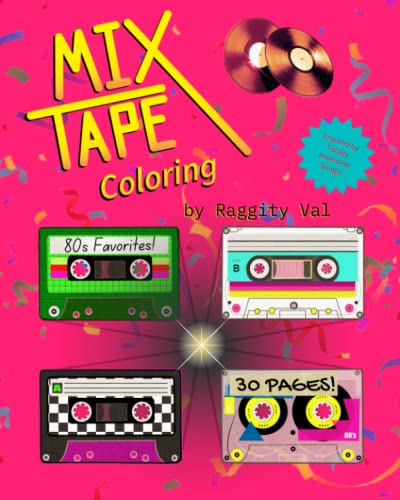 Mix Tape Coloring: 80s Favorites: 30 pages - Inspired by Totally Awesome Songs!