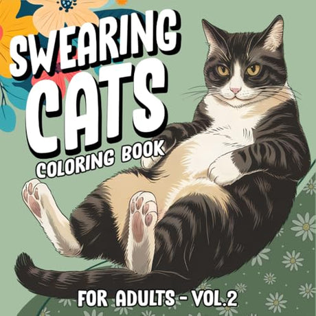 Swearing Cats Coloring Book for Adults Volume 2: Funny Kitty Memes Coloring Pages for Women and Men - Cursing Cats for Relaxation and Stress Relief WoodArtSupply