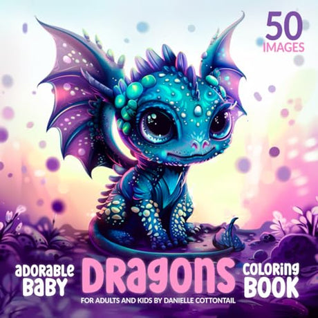 Adorable Baby Dragons Coloring Book: 50 Bold&Easy Images of Cute Adorable Monsters for Adult and Kids (Mini Cute Creatures Coloring Book) WoodArtSupply
