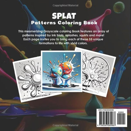 Splat Patterns Coloring Book: Grayscale Splashes, Squishes, Kerplunks and Blots (Joyful Tapestries) Majosta