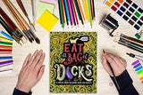 A Swear Word Coloring Book for Adults: Eat A Bag of D*cks Honey Badger Coloring