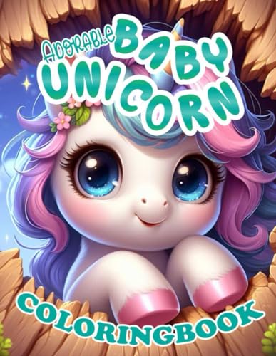 Adorable Baby Unicorn Coloring Book: 45+ Coloring Pages of Cute Baby Unicorns for Kids &Teens Relaxation (Adorable Creatures) WoodArtSupply