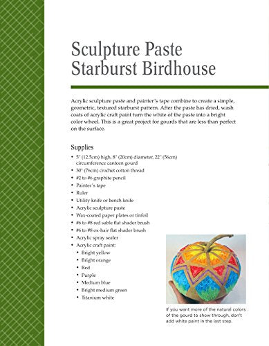 Crafting with Gourds: Building, Painting, and Embellishing Birdhouses, Flowerpots, Wind Chimes, and More (Fox Chapel Publishing) 14 Step-by-Step Projects for Natural, Seasonal Décor from Lora S. Irish Fox Chapel Publishing