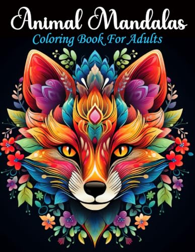 Stress Relief Animal Mandalas Coloring Book for Women and Adults: Tranquil Color away Stress- 50 Beautiful Animals- Anxiety Relief