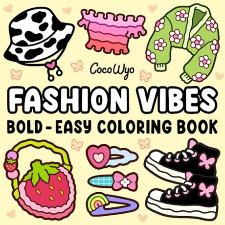 Fashion Vibes: Coloring Book for Adults and Teens, Bold and Easy Designs for Relaxation Featuring Cute Clothing (Bold & Easy Coloring) Coco Wyo LLC