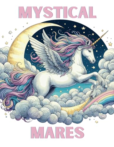 Mystical Mares: A Coloring Book for ALL AGES! WoodArtSupply