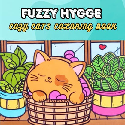 Fuzzy Hygge: Cozy Cats Coloring Book for Adults & Teens Featuring Cozy Friends for Stress Relief (Bold & Easy Coloring Book, Fuzzy Friends)