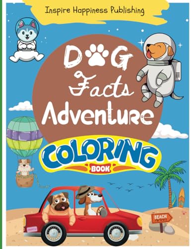 DOG FACTS ADVENTURE COLORING BOOK: EDUCATIONAL DOG COLORING BOOK WoodArtSupply