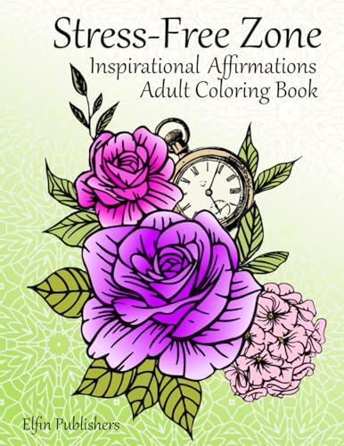 Stress-Free Zone: Inspirational Affirmations - Adult and Teens Coloring Book WoodArtSupply