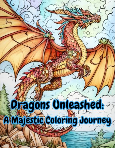 Dragons Unleashed: A Majestic Coloring Journey WoodArtSupply