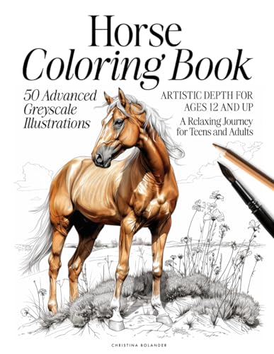 Horse Coloring Book: 50 Advanced Greyscale Illustrations | Artistic Depth for Ages 12 and Up | A Relaxing Journey for Teens and Adults (The Animal Kingdom Coloring Artistry Series) WoodArtSupply