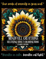 Mindfull Creations : Relaxing Adult Coloring Book Floral Edition: Relieve Stress with 30 Intricate Mandala Inspired Floral Designs (Mindfullness Color) WoodArtSupply
