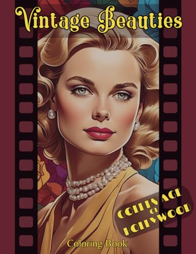 Vintage Beauties - Golden Age Of Hollywood Coloring Book: Nostalgic Adult Coloring Capturing the Glamour of Iconic Golden Era Movie Icons In Stunning ... & Gentlemen - Nostalgic Coloring Series) WoodArtSupply